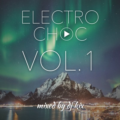 Pochette DJ Kix - Electro Choc Vol.1
