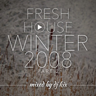 Pochette DJ Kix- Fresh House Winter 2008 Part.2