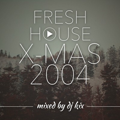 Pochette DJ Kix - Fresh House X-Mas 2004