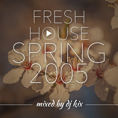 Pochette DJ Kix - Fresh House Spring 2005