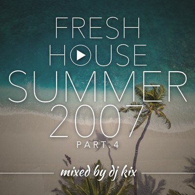 Pochette DJ Kix - Fresh House Summer 2007 Part.4
