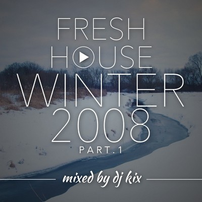 Pochette DJ Kix- Fresh House Winter 2008 Part.1