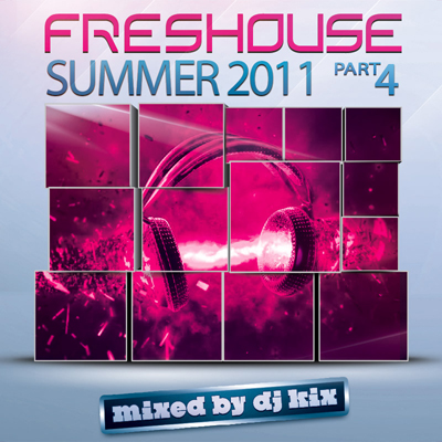 DJ Kix – Fresh House Summer 2011 Part.4