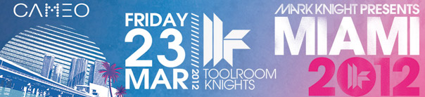 Mark Knight presents Toolroom Knights at Cameo - WMC 2012 Miami