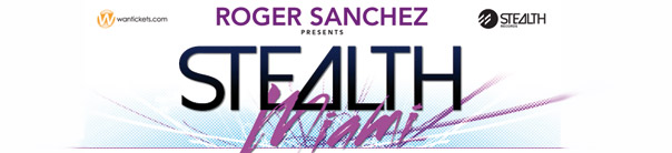 Roger Sanchez presents Stealth Miami - WMC 2012 Miami