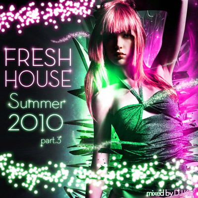 DJ Kix - Fresh House Summer 2010 Part.3