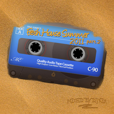 DJ Kix – Fresh House Summer 2011 Part.2