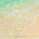 DJ Kix - Fresh House Summer 2021 Part.1