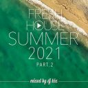 DJ Kix - Fresh House Summer 2021 Part 2