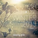 DJ Kix - Fresh House Winter 2015 Part.1