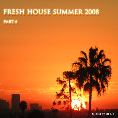 DJ Kix - Fresh House Summer 2008 Part.4