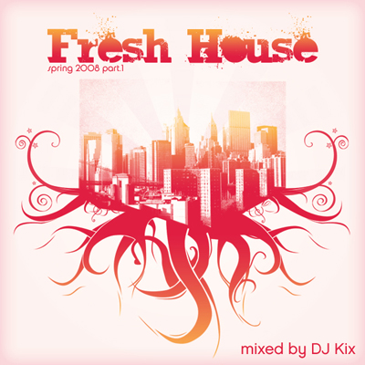 DJ Kix - Fresh House Spring 2008 Part.1