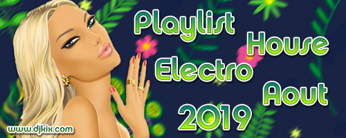 Playlist House Electro Aout 2019