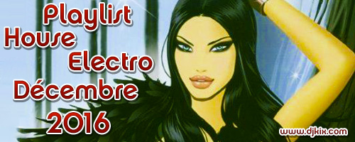 Playlist House Electro Decembre 2016