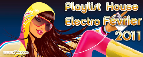 Playlist House Electro Février 2011