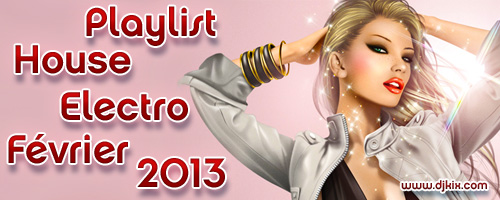 Playlist House Electro Février 2013