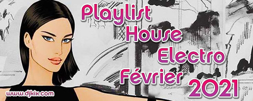 Playlist House Electro Février 2021