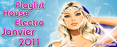 Playlist House Electro Janvier 2011