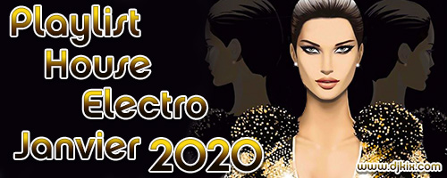 Playlist House Electro Janvier 2020