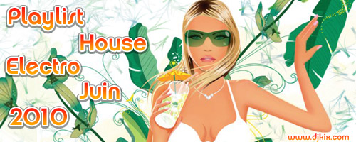 Playlist House Electro Juin 2010