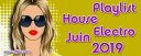 Playlist House Electro Juin 2019