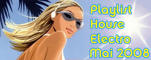 Playlist House Electro Mai 2008