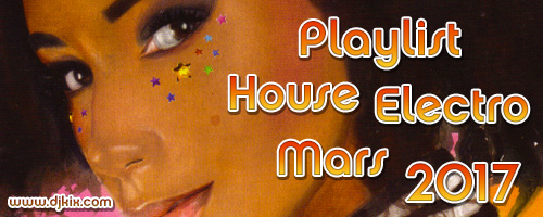 Playlist House Electro Mars 2017