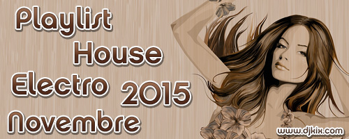 Playlist House Electro Novembre 2015